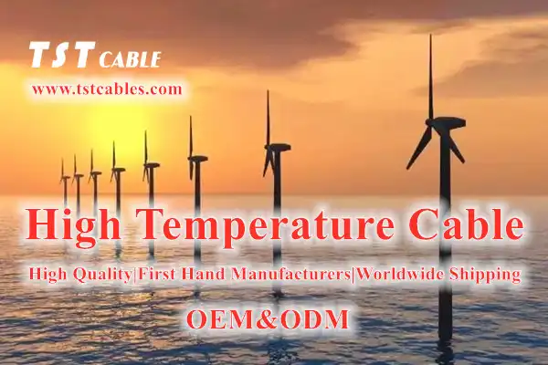 High temperature cable | heat resistant cable (-200℃~+1200℃)​